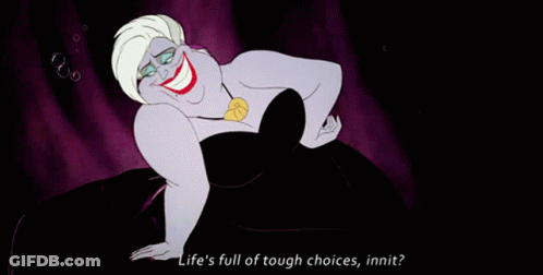 A Cartoon Of Ursula From The Little Mermaid Says Life 'S Full Of Tough Choices GIF