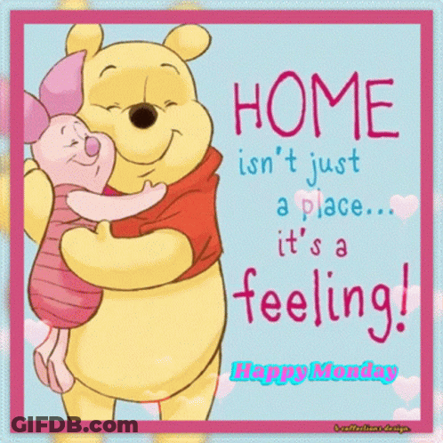 A Cartoon Of Winnie The Pooh And Piglet Hugging With The Words " Home Isn 'T Just A Place ... GIF