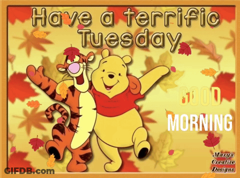 A Cartoon Of Winnie The Pooh And Tigger Saying " Have A Terrific Tuesday Good Morning " GIF