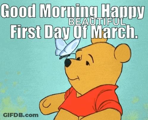 A Cartoon Of Winnie The Pooh Looking At A Butterfly And Saying Good Morning Happy Beautiful First Day Of March . GIF