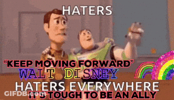 A Cartoon Of Woody And Buzz Lightyear With The Words Haters Keep Moving Forward Walt Disney Haters Everywhere GIF