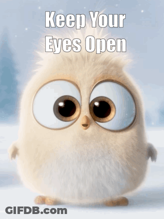 A Cartoon Owl With A Message That Says Keep Your Eyes Open GIF