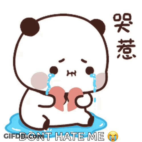 A Cartoon Panda Bear Is Crying While Holding A Heart And Says " Dont Hate Me " GIF