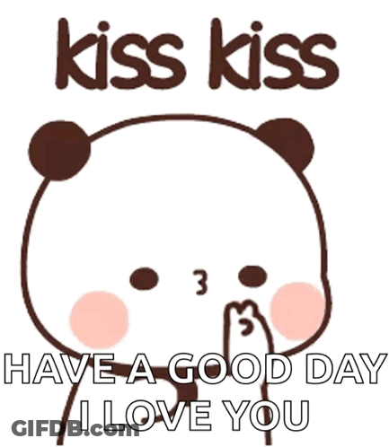 A Cartoon Panda Bear Says Kiss Kiss Have A Good Day And I Love You GIF