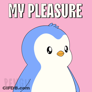 A Cartoon Penguin Says " My Pleasure " In White Letters GIF