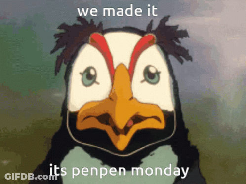 A Cartoon Penguin With The Words We Made It Its Penpen Monday Below It GIF