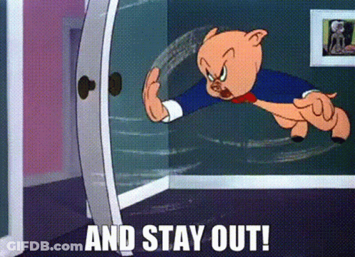 A Cartoon Pig Is Jumping Through A Door With The Words `` And Stay Out '' Written Below It . GIF