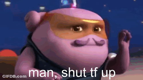 A Cartoon Pig Is Wearing Sunglasses And A Mask And Says `` Man , Shut Tf Up '' . GIF