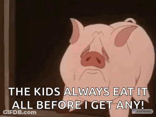 A Cartoon Pig Says That The Kids Always Eat It All Before I Get Any GIF