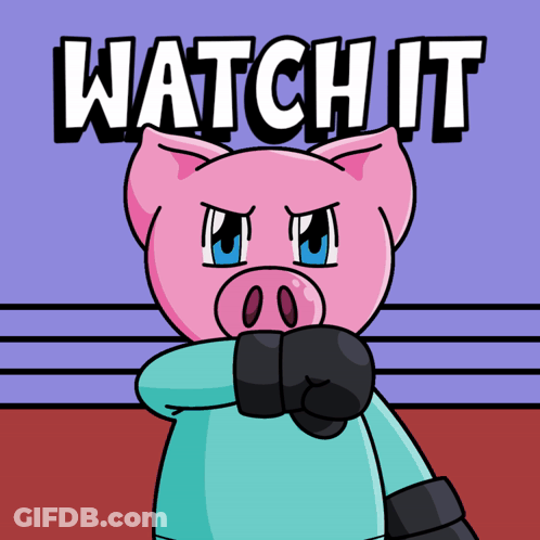 A Cartoon Pig Wearing Boxing Gloves With The Words Watch It Above It GIF