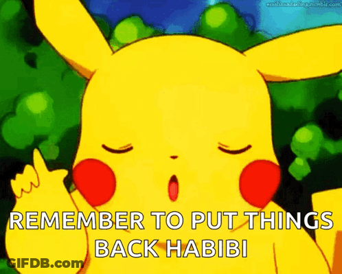 A Cartoon Pikachu With The Words Remember To Put Things Back Habibi GIF