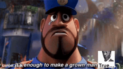 A Cartoon Police Officer Says " It 'S Enough To Make A Grown Man True ... " GIF