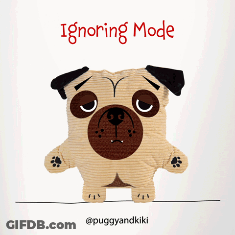 A Cartoon Pug With The Words Ignoring Mode Below It GIF