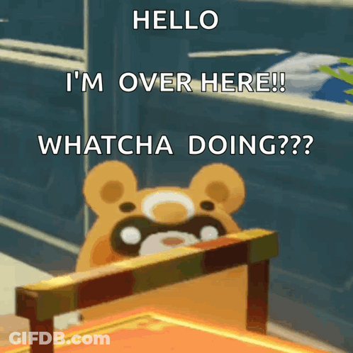 A Cartoon Raccoon Says Hello I 'M Over Here And Whatcha Doing GIF