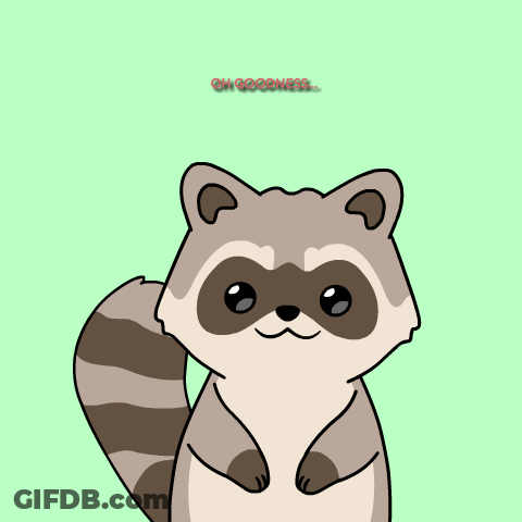 A Cartoon Raccoon With The Words Oh Goodness Above It GIF