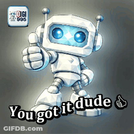 A Cartoon Robot Giving A Thumbs Up With The Words You Got It Dude Below It GIF