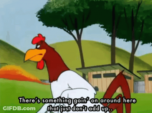 A Cartoon Rooster Says There 'S Something Goin On Around Here That Just Don 'T Add Up GIF