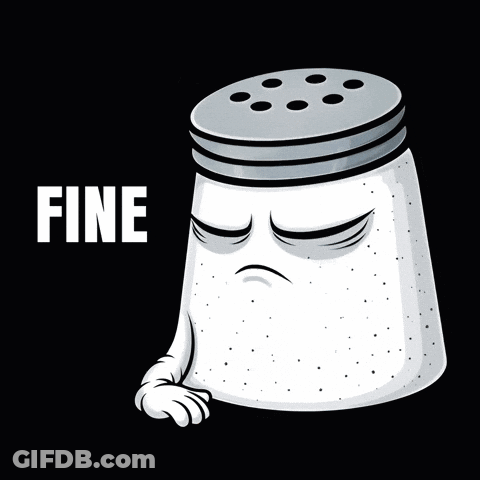 A Cartoon Salt Shaker With A Sad Face And The Word Fine Underneath GIF