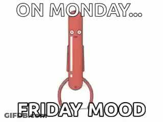 A Cartoon Sausage With Arms And Legs Is Standing On A White Background With The Words `` On Monday ... Friday Mood '' . GIF