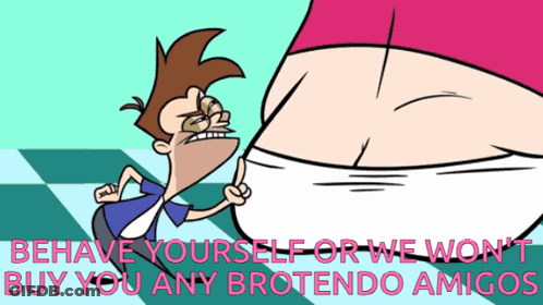 A Cartoon Says Behave Yourself Or We Won 'T Buy You Any Brotendo Amigos On The Bottom GIF