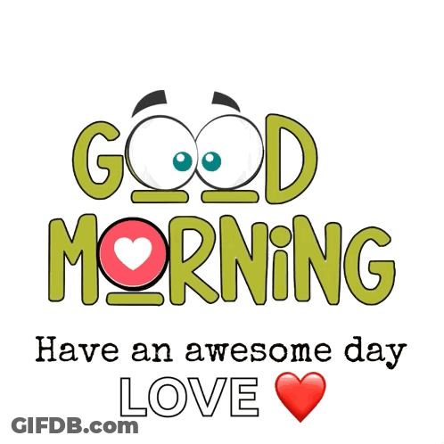 Cartoon Says Good Morning Have An Awesome Day Love GIF