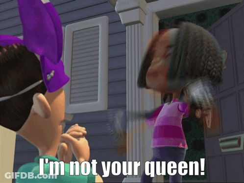 A Cartoon Says " I 'M Not Your Queen " GIF
