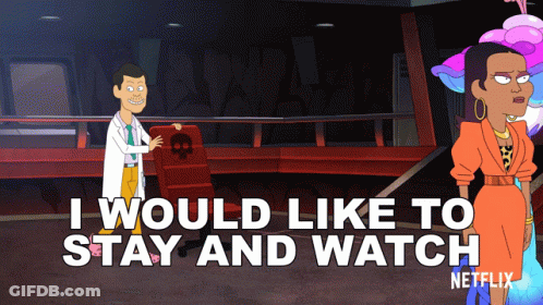A Cartoon Says I Would Like To Stay And Watch On Netflix GIF