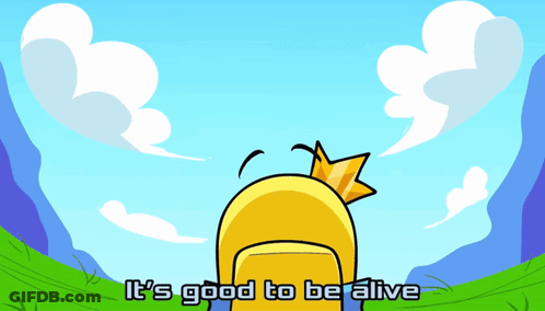 A Cartoon Says It 'S Good To Be Alive With A Yellow Duck With A Crown On His Head GIF