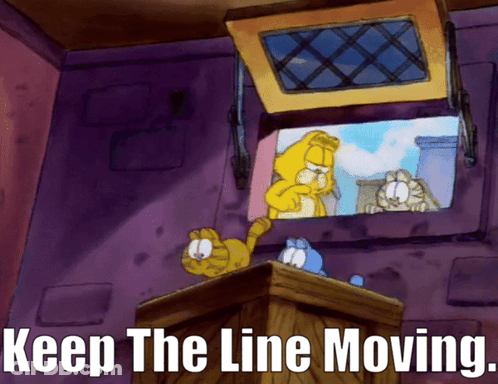 A Cartoon Says Keep The Line Moving And Shows Garfield Looking Out A Window GIF