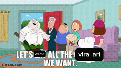 A Cartoon Says Let 'S Create All The Viral Art We Want .. GIF