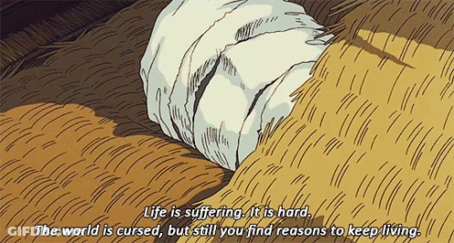 A Cartoon Says Life Is Suffering And It Is Hard GIF