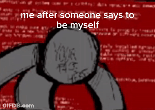 A Cartoon Says Me After Someone Says To Be Myself And Has A Explosion Coming Out Of It GIF