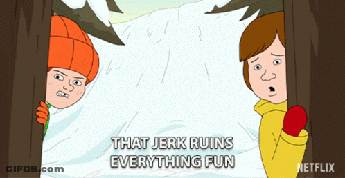 A Cartoon Says That Jerk Ruins Everything Fun In A Snowy Scene GIF