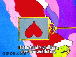 A Cartoon Says That The Grinch 'S Small Heart Grew Three Size That Day GIF
