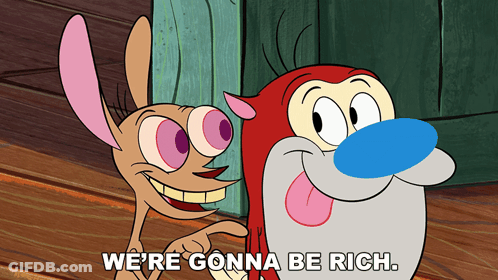 A Cartoon Says We 'Re Gonna Be Rich With Ren And Rennie Standing Next To Each Other GIF