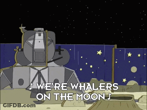 A Cartoon Says We 'Re Whalers On The Moon ' GIF