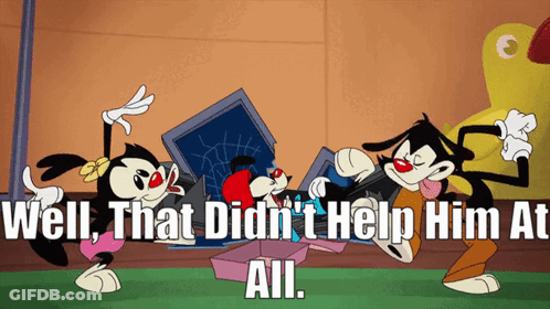 A Cartoon Says Well That Didn T Help Him At All GIF