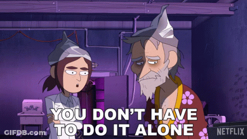 A Cartoon Says " You Don 'T Have To Do It Alone " In Front Of A Netflix Sign GIF