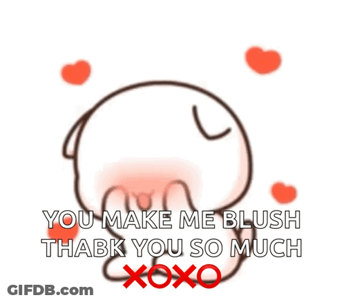 A Cartoon Says " You Make Me Blush Thabk You So Much Xoxo " GIF
