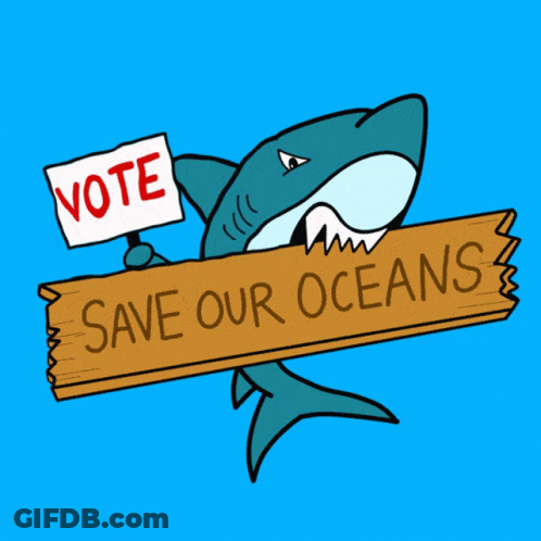 A Cartoon Shark Is Holding A Sign That Says Vote Save Our Oceans GIF