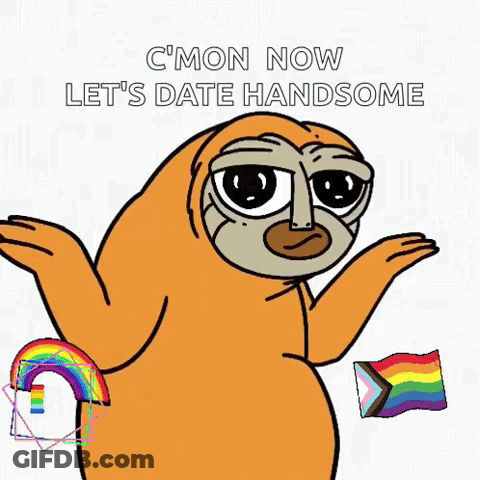 A Cartoon Sloth Says C Mon Now Let 'S Date Handsome With A Rainbow In The Background GIF