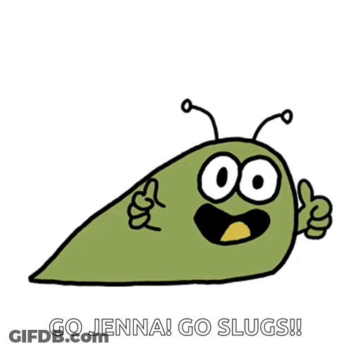 A Cartoon Slug Gives A Thumbs Up With The Words Go Jenna Go Slugs GIF