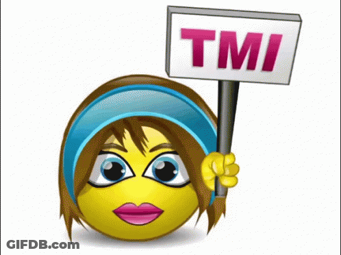 A Cartoon Smiley Face Is Holding Up A Sign That Says Tmi GIF