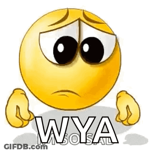 A Cartoon Smiley Face With A Sad Look On His Face And The Word Wya Written Below It . GIF