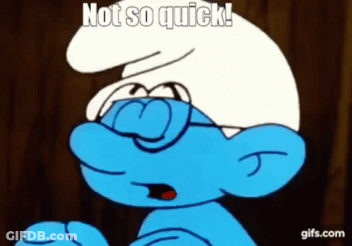 A Cartoon Smurf Wearing Glasses And A White Hat Says `` Not So Quick ! '' GIF