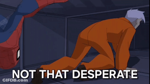 A Cartoon Spider-Man Face With The Words Never That Desperate Below It GIF