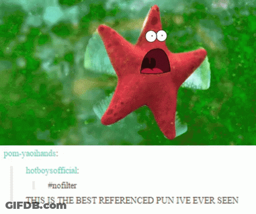A Cartoon Starfish With A Surprised Look On His Face And The Words " This Is The Best Referenced Pun Ive Ever Seen " Bel GIF