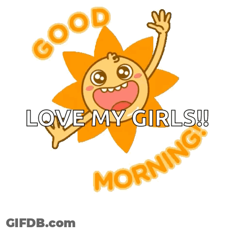 A Cartoon Sun Waving With The Words Good Morning Love My Girls GIF