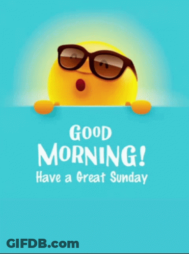 A Cartoon Sun Wearing Sunglasses With The Words Good Morning Have A Great Sunday Below It GIF
