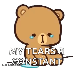 A Cartoon Teddy Bear Is Crying And Saying `` My Tears R Constant '' . GIF